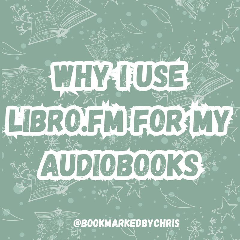 image shows a green background with some text with a white outline saying "Why I use Libro.fm for my audiobooks"