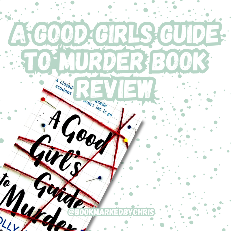 graphic shows the cover of Holly Jackson's book "A Good Girl's Guide To Murder" with text saying " A Good Girls Guide to murder book review"
