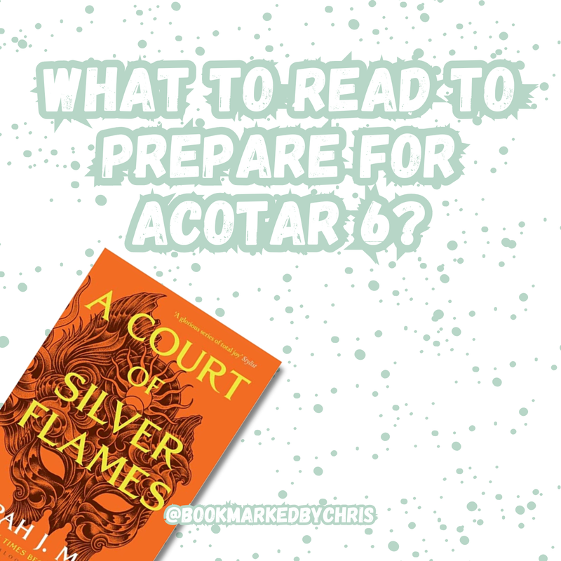 cover photo with text saying " What to read to prepare for ACOTAR 6" on a white background with green spots with the cover of the book A Court Of Silver Flames by Sarah J Maas