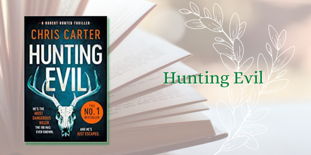 Chris Carter Books In Order - Number 11: Hunting Evil