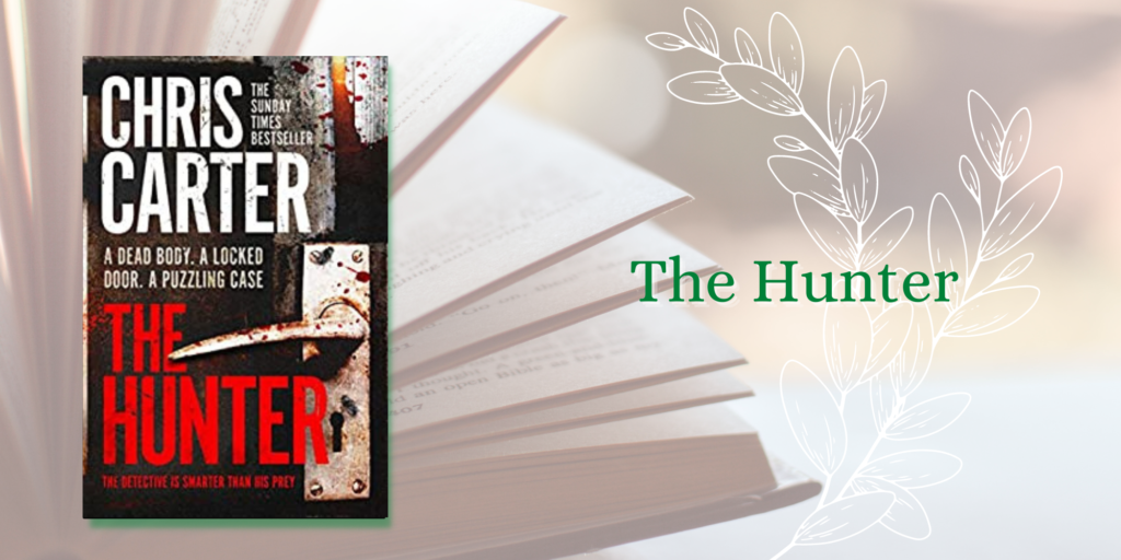 Chris Carter Books In Order -Number 1: The Hunter