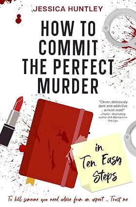 Photo shows the cover to the book by Jessica Huntley - How to commit the perfect murder in 10 easy steps